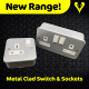 Metal Clad Socket / Switches